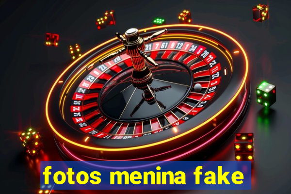 fotos menina fake